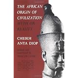The African Origin of Civilization: Myth or Reality