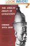 The African Origin of Civilization: Myth or Reality