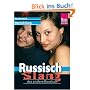Russisch Slang - das andere Russisch: ca. 1000 Stichworte