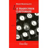 Le Traducteur cleptomane : Et autres histoirespar Dezs� Kosztolanyi