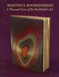 Beautiful bookbindings : a thousand years of the bookbinder's art