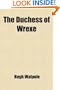 The Duchess of Wrexe; Her Decline and Death, a Romantic Commentary