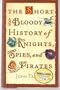 The short and bloody history of knights, spies, and pirates