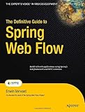 The Definitive Guide to Spring Web Flow (Expert's Voice in Web Development)