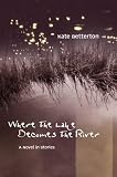 51sAXV pSUL. SL160  Where the Lake Becomes the River: A Novel in Stories