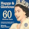 Happy & Glorious - Celebrating the Diamond Jubilee