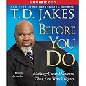 Before You Do: Making Life Decisions (that) You Won't Regret