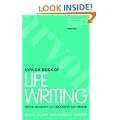 The Arvon Book of Life Writing: Writing Biography, Autobiography and Memoir