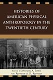 Histories of American Physical Anthropology in the Twentieth Century