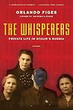 The Whisperers: Private Life in Stalin's Russia