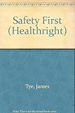 Safety first : the family guide to accident prevention