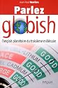 Parlez globish : L'anglais planétaire du troisième millénaire