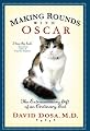 Making Rounds with Oscar: The Extraordinary Gift of an Ordinary Cat
