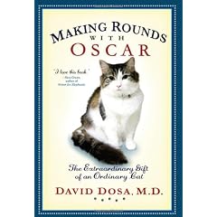 Making Rounds with Oscar: The Extraordinary Gift of an Ordinary Cat