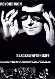 Roy Orbison - Black And White Night