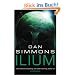 Ilium. (Gollancz SF) (Gollancz) (GollanczF.)