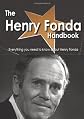 The Henry Fonda Handbook Everything you need to know about Henry Fonda