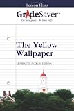 GradeSaver (TM) Lesson Plans: The Yellow Wallpaper