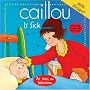 Caillou Is Sick (Abracadabra series)