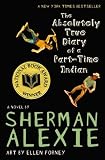 The Absolutely True Diary of a Part-Time Indian [Paperback] [2009] Trade Paperback Edition Ed. Sherman Alexie, Ellen Forney