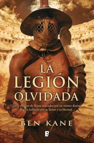 La legión olvidada (B de Books) (Spanish Edition)