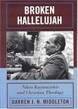 Broken Hallelujah: Nikos Kazantzakis and Christian Theology