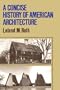 A Concise History Of American Architecture (Icon Editions)