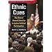 Ethnic Cues: The Role of Shared Ethnicity in Latino Political Participation (The Politics of Race and Ethnicity)