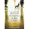 Insider's Guide to Better Nursing Home Care: 75 Tips You Should Know