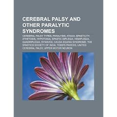 Cerebral palsy and other paralytic syndromes: Cerebral palsy types, Paralysis, Ataxia,... by Source: Wikipedia