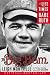 The Big Bam: The Life and Times of Babe Ruth