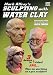 Mark Alfrey's Sculpting with Water Clay