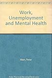 Work, unemployment and mental health