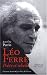 Léo Ferré : Poète et rebelle Léo Ferré : Poète et rebelle
