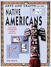Native Americans (Arts & Crafts of the Ancient World)