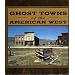 Ghost Towns of the American West