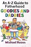 Goodies and daddies : an A-Z guide to fatherhood