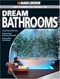 Home & Interior Design books item: Black & Decker Complete Guide to Dream Bathrooms: Design Yourself & Save - Features New Products & Materials - Step-by-Step Instructions (Black & Decker Complete Guide)