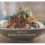 Quick & Easy Korean Cooking: More Than 70 Everyday Recipesby Cecilia Hae-Jin Lee