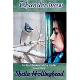 Thundersnow: In the Shadow of the Cedar, Book One ~ Sheila Hollinghead