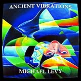 Michael Levy Ancient Vibrations
