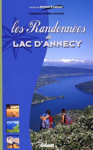ANNECY ET ENVIRONS - Les Randonn&eacute;es du lac d'Annecy