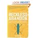 Reckless Abandon: A modern-day Gospel pioneer's exploits among the most difficult to reach peoples