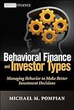 Behavioral finance and investor types : managing behavior to make better investment decisions