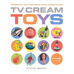 TV Cream's Toys: Presents You Pestered Your Parents for