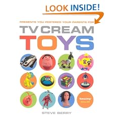 TV Cream Toys: Presents You Pestered Your Parents for