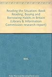 Reading the situation : book reading, buying & borrowing habits in Britain