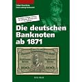 Die deutschen Banknoten ab 1871: Komplett farbiger Bewertungskatalog mit Marktpreisen