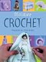 Miniature Crochet: Projects in 1/12 Scale
