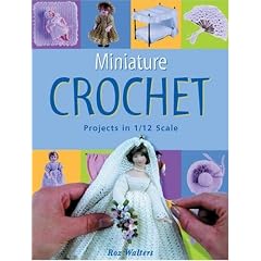 Miniature Crochet: Projects in 1/12 Scale